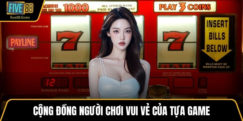 Cộng đồng người chơi vui vẻ của tựa game