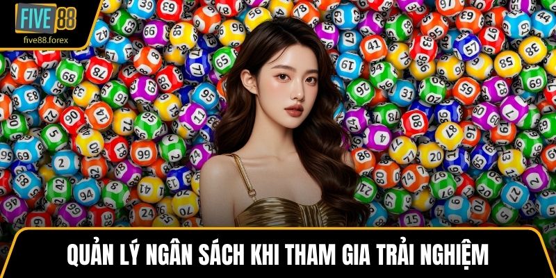 Quản lý ngân sách khi tham gia trải nghiệm